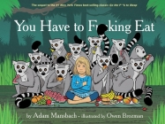 You Have to Fucking Eat (Go the Fuck to Sleep #2) Cover Image