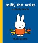 Miffy the Artist Activity Book By Dick Bruna Cover Image