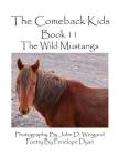 The Comeback Kids--Book 11--The Wild Mustangs By Penelope Dyan, John D. Weigand (Photographer) Cover Image