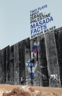 Two Plays about Israel/Palestine: Masada, Facts By Arthur Milner Cover Image