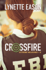Crossfire By Lynette Eason Cover Image