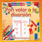 Pon Valor a la Diversión (Place Value at Playtime) By Adrianna Morganelli, Pablo De La Vega (Translator) Cover Image