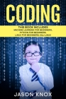 Coding: 4 Books in 1: Machine Learning for Beginners + Python for Beginners + Linux for Beginners + Kali Linux By Jason Knox Cover Image