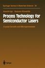 Process Technology for Semiconductor Lasers: Crystal Growth and Microprocesses By Kenichi Iga, Susumu Kinoshita Cover Image