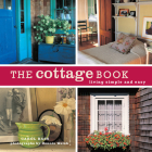 The Cottage Book: Living Simple and Easy By Carol Bass, Dennis Welsh (By (photographer)) Cover Image