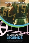 Silver Screen Legends: The Inside Story of 10 Iconic NFL Movies That Changed Football and Cinema Cover Image