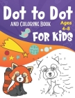Dot to Dot and Coloring Book for Kids Ages 4-8: Connect the dots Puzzles for Fun and Learning, Funny Animal Connect the dost and Coloring Book for Kid By Akash Publications Cover Image