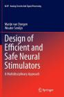 Design of Efficient and Safe Neural Stimulators: A Multidisciplinary Approach (Analog Circuits and Signal Processing) By Marijn Van Dongen, Wouter Serdijn Cover Image