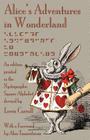 Alice's Adventures in Wonderland: An Edition Printed in the Nyctographic Square Alphabet Devised by Lewis Carroll By Lewis Carroll, John Tenniel, Alan Tannenbaum (Foreword by) Cover Image