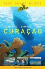 Reef Smart Guides Curaçao: (Best Diving and Snorkeling Spots in Curaçao) By Peter McDougall, Ian Popple, Otto Wagner Cover Image