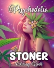 Psychedelic Stoner Coloring Book: Trippy Coloring Book for Adults Cover Image