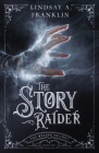 The Story Raider (The Weaver Trilogy #2) Cover Image