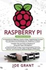 Raspberry Pi: 3 in 1- A Comprehensive Beginner's Guide + Tips and Tricks + Advanced Guide to Setup, Expert Programming (Concepts, Th Cover Image