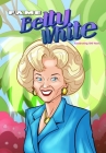 Fame: Betty White - Celebrating 100 Years By Michael Frizell, Ramon Salas (Artist) Cover Image