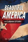 Beautiful America: A Cuban Story Cover Image