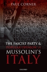 The Fascist Party and Popular Opinion in Mussolini's Italy By Paul Corner Cover Image