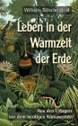 Leben in der Warmzeit der Erde: Aus den Urtagen vor dem heutigen Klimawandel By Klaus-Dieter Sedlacek (Editor), Wilhelm Bölsche Cover Image