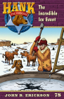 The Incredible Ice Event: Hank the Cowdog Book 78 By John R. Erickson, Nicolette G. Earley (Illustrator) Cover Image