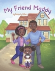 My Friend Maddy By Emberly Zellars, Abigail Tan (Illustrator) Cover Image