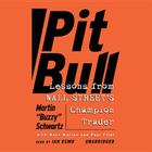 Pit Bull: Lessons from Wall Street's Champion Trader By Martin (Buzzy) Schwartz, Ian Esmo (Read by) Cover Image