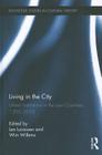 Living in the City: Urban Institutions in the Low Countries, 1200-2010 (Routledge Studies in Cultural History #14) By L. a. C. J. (Leo) Lucassen (Editor), W. H. (Wim) Willems (Editor) Cover Image