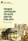 Thomas Jefferson on Taste and the Fine Arts (American History) By M. Andrew Holowchak Cover Image