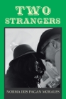 Two Strangers By Norma Iris Pagan Morales Cover Image