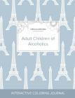 Adult Coloring Journal: Adult Children of Alcoholics (Turtle Illustrations, Eiffel Tower) Cover Image