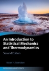 An Introduction to Statistical Mechanics and Thermodynamics (Oxford Graduate Texts) By Robert H. Swendsen Cover Image
