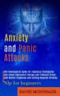 Anxiety and Panic Attacks: Self Development Guide for Emotional Intelligence and Simple Depression Therapy and Eliminate Stress With Mental Tough By David McDonagh Cover Image