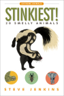 Stinkiest!: 20 Smelly Animals (Extreme Animals) By Steve Jenkins, Steve Jenkins (Illustrator) Cover Image