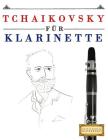 Tchaikovsky für Klarinette: 10 Leichte Stücke für Klarinette Anfänger Buch Cover Image