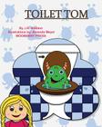 Toilet Tom By Amanda Meyer (Illustrator), J. R. Madlem Cover Image
