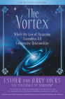 The Vortex: Where the Law of Attraction Assembles All Cooperative Relationships By Esther Hicks, Jerry Hicks Cover Image