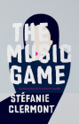 The Music Game (Biblioasis International Translation) Cover Image