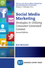 Social Media Marketing, Second Edition: Strategies in Utilizing Consumer-Generated Content Cover Image