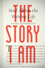 The Story I Am: Mad about the Writing Life By Roger Rosenblatt Cover Image