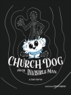 Church Dog & the Invisible Man By Tracy Mattes Cover Image