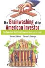 The Brainwashing of The American Investor By Steven R. Selengut Cover Image