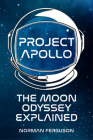 Project Apollo: The Moon Odyssey Explained By Norman Ferguson Cover Image