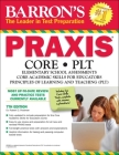 PRAXIS: CORE/PLT (Barron's Test Prep) By Robert D. Postman, Ed.D. Cover Image