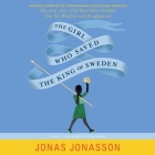 The Girl Who Saved the King of Sweden By Jonas Jonasson, Rachel Willson-Broyles (Translator), Peter Kenny (Read by) Cover Image