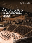 Acoustics in Architectural Design By Raf Orlowski Cover Image