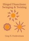 Hinged Dissections: Swinging and Twisting By Greg N. Frederickson Cover Image