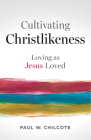 Cultivating Christlikeness: Loving as Jesus Loved Cover Image