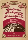 Critical Pedagogy Manifesto: Teachers of the World Unite By Peter McLaren Cover Image