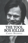 The Tool Box Killer By Casey Nichols Cover Image