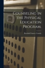 Counseling in the Physical Education Program. By Rosalind Frances Cassidy Cover Image