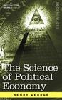 The Science of Political Economy By Henry George Cover Image