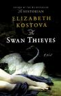 The Swan Thieves By Elizabeth Kostova Cover Image